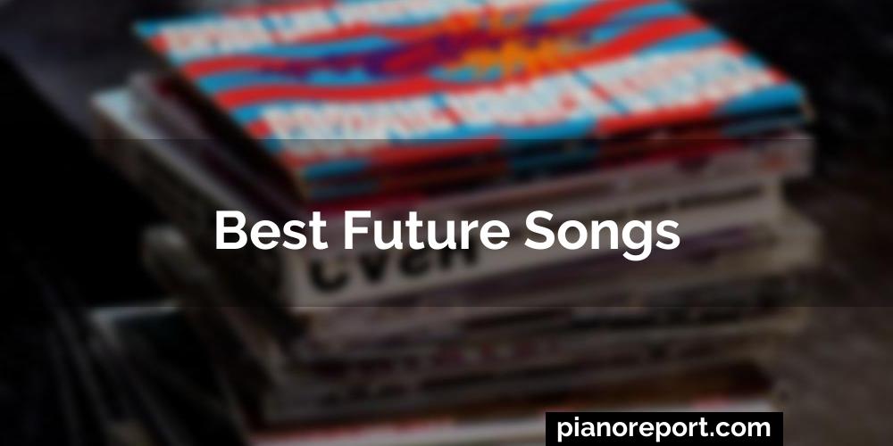 Best Future Songs