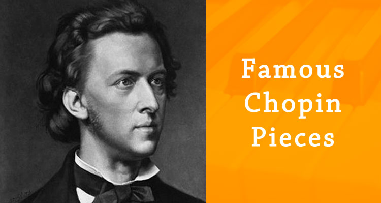 Most Famous Chopin Pieces